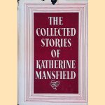 The Collected Stories of Katherine Mansfield door Katherine Mansfield