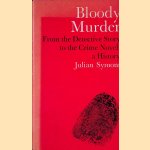 Bloody Murder: From the Detective Story to the Crime Novel: A History door Julian Symons