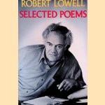 Selected Poems door Robert Lowell