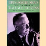 Opus Posthumous: Poems, Plays, Prose door Wallace Stevens