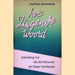 Het zingende woord: inleiding tot de dichtkunst en haar techniek door Martien Beversluis