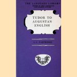 Tudor to Augustan English: A Study in Syntax and Style From Caxton to Johnson door A.C. Partridge