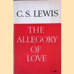 The Allegory of Love: A study in medieval tradition door C.S. Lewis