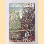 The Crystal World *FIRST BRITISH EDITION* door J.G. Ballard