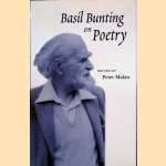 Basil Bunting on Poetry door Peter Makin