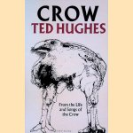 Crow: From the Life and Songs of the Crow door Ted Hughes