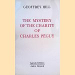 The Mystery of the Charity of Charles Péguy door Geoffrey Hill