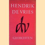 Gedichten: keur uit vroegere verzen 1916-1946 door Hendrik de Vries