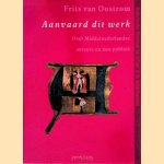 Aanvaard dit werk: over Middelnederlandse auteurs en hun publiek door Frits van Oostrom