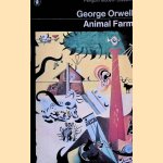 Animal Farm: a Fairy Story door George Orwell