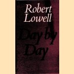 Day by Day door Robert Lowell