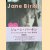 Perfect Style of Jane B.: Fashion, Beauty, Love, Works - All about Jane Birkin door Jane Birkin