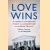 Love Wins: The Lovers and Lawyers Who Fought the Landmark Case for Marriage Equality door Debbie Cenziper e.a.