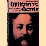 William Morris: his Life, Work and Friends door Philip Henderson