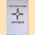 Artorius: A Heroic Poem in Four Books and Eight Episodes door John Heath-Stubbs