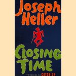 Closing Time: the sequel to Catch-22 door Joseph Heller