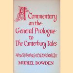 A Commentary on the General Prologue to the Canterbury Tales door Muriel Bowden