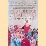 Who Murdered Chaucer? A Medieval Mystery
Terry - and others Jones
€ 12,50