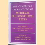 The Cambridge Translations of Medieval Philosophical Texts: Volume 1, Logic and the Philosophy of Language door Norman Kretzmann e.a.