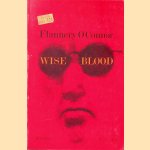 Wise Blood door Flannery O'Connor