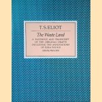 The Waste Land: Facsimile and Transcript of the Original Drafts door T.S. Eliot