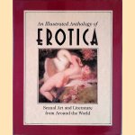 An Illustrated Anthology of Erotica: Sexual Art and Literature from around the World door Various authors