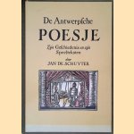 De Antwerpsche Poesje: Zijn geschiedenis en zijn speelteksten door Jan de Schuyter