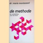 De methode: de ontdekking van het kind door Maria Montessori