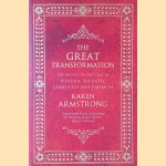 The Great Transformation: The World in the Time of Buddha, Socrates, Confucius and Jeremiah door Karen Armstrong