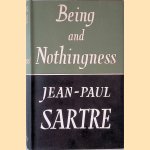 Being and Nothingness: an Essay on Phenomenological Ontology door Jean-Paul Sartre