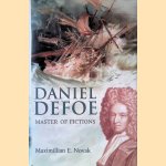 Daniel Defoe: Master of Fictions: His Life and Ideas door Maximillian E. Novak