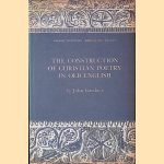 The Construction of Christian Poetry in Old English door John Gardner