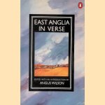 East Anglia: in Verse and Pros door Angus Wilson