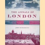 The Annals of London: A Year by Year Record of a Thousand Years of History door John Richardson