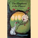 The Elephant & the Flower: Almost-fables door Brian Patten e.a.