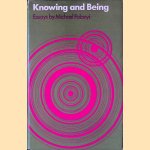 Knowing and being: essays door Michael Polanyi