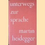 Unterwegs zur Sprache door Martin Heidegger