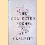 The Collected Poems of Amy Clampitt door Amy Clampitt