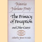 The Primacy of Perception and Other Essays on Phenomenological Psychology, the Philosophy of Art, History and Politics door Maurice Merleau-Ponty