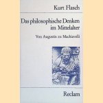 Das philosophische Denken im Mittelalter: Von Augustin bis Machiavelli door Kurt Flasch