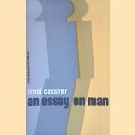 An Essay on Man door Ernst Cassirer