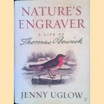 Nature's Engraver: A Life of Thomas Bewick door Jenny Uglow