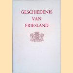 Geschiedenis van Friesland door J.J. Kalma e.a.