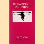 De flamingo's fan earder door Wilco Berga