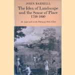 The Idea of Landscape and the Sense of Place 1730-1840: An Approach to the Poetry of John Clare door John Barrell