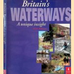 Britain's Waterways: A Unique Insight door Brian Roberts