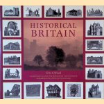 Historical Britain: A Comprehensive Account of the Development of Rural and Urban Life and Landscape from Prehistory to the Present Day door Eric Wood