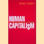 Human Capitalism: How Economic Growth Has Made Us Smarter - and More Unequal
Brink Lindsey
€ 8,00