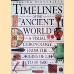 Timelines of the Ancient World A Visual Chronology from the Origins of Life to 1500 AD door Chris Scarre