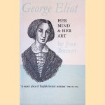 George Eliot: Her Mind and Her Art door Joan Bennett